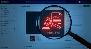 Shopify backend screenshot with a magnifying glass highlighting a red 'LAWSUIT HIDDEN RISK' icon and gavel.